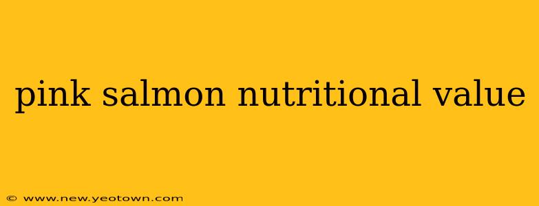 pink salmon nutritional value