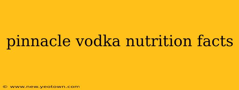 pinnacle vodka nutrition facts
