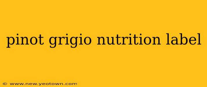 pinot grigio nutrition label