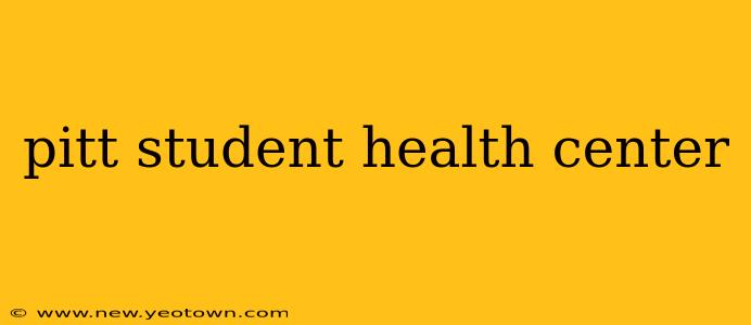 pitt student health center