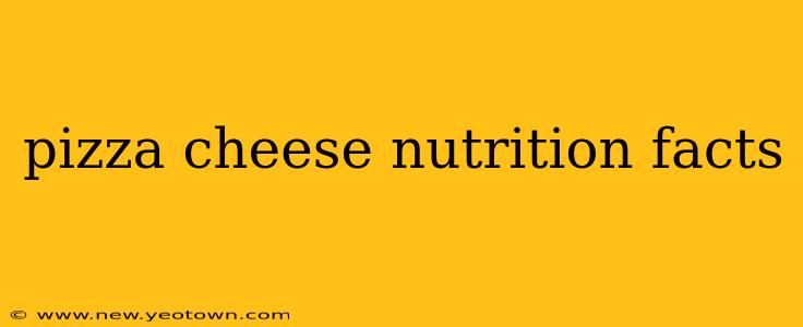 pizza cheese nutrition facts