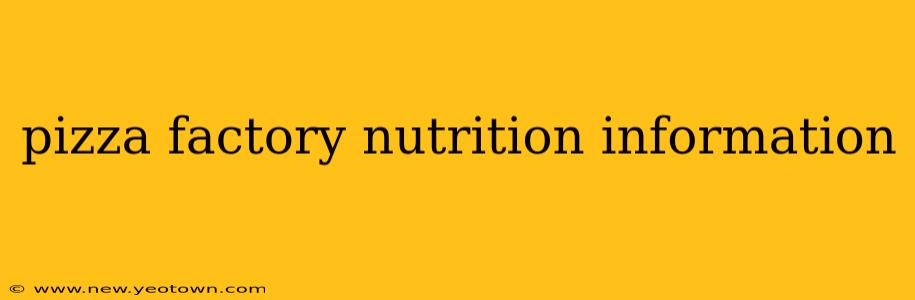 pizza factory nutrition information