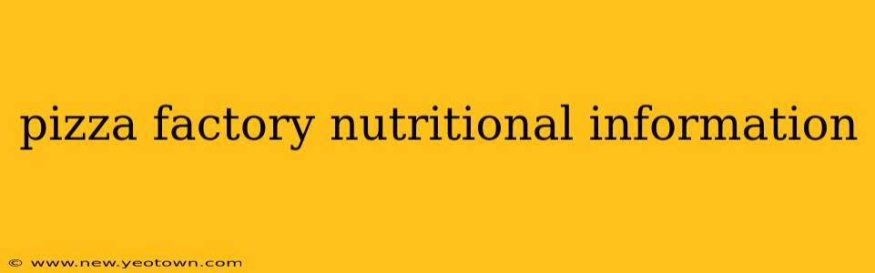 pizza factory nutritional information