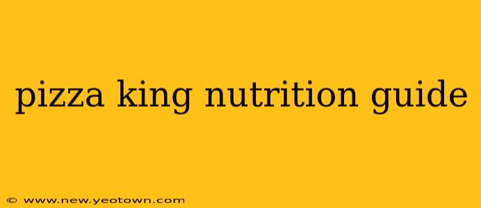 pizza king nutrition guide