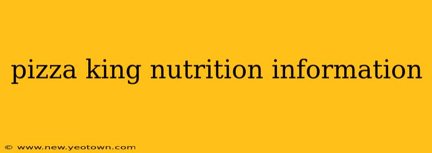 pizza king nutrition information