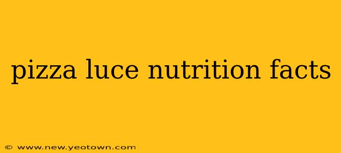 pizza luce nutrition facts