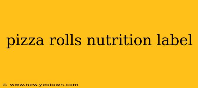 pizza rolls nutrition label