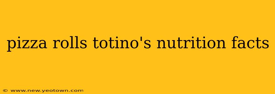 pizza rolls totino's nutrition facts
