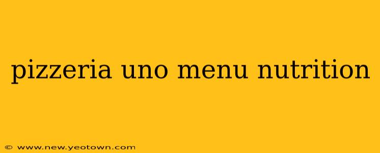 pizzeria uno menu nutrition