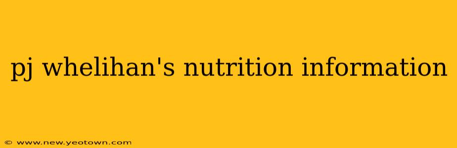 pj whelihan's nutrition information