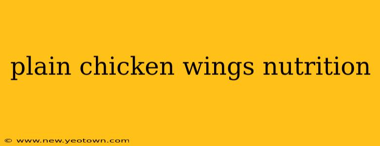 plain chicken wings nutrition