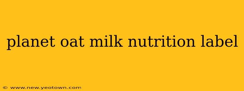 planet oat milk nutrition label