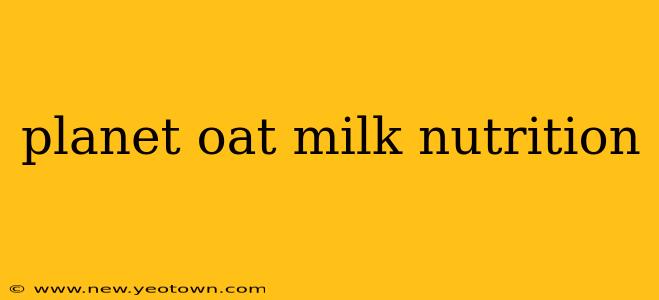 planet oat milk nutrition