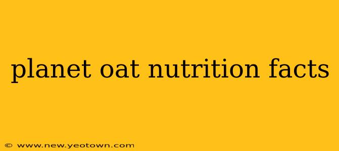 planet oat nutrition facts