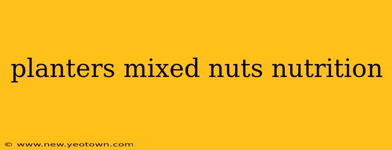 planters mixed nuts nutrition