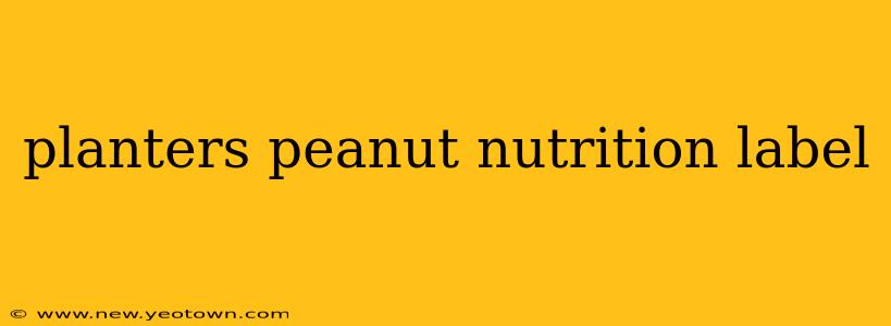 planters peanut nutrition label