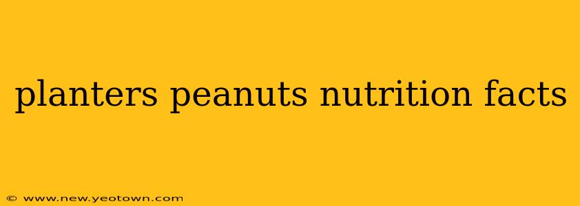 planters peanuts nutrition facts