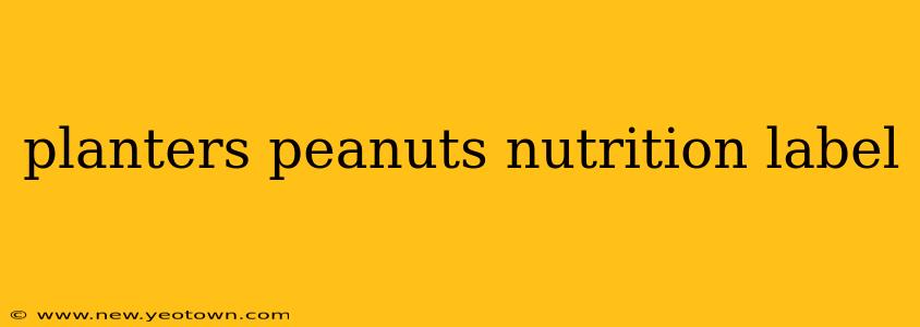 planters peanuts nutrition label