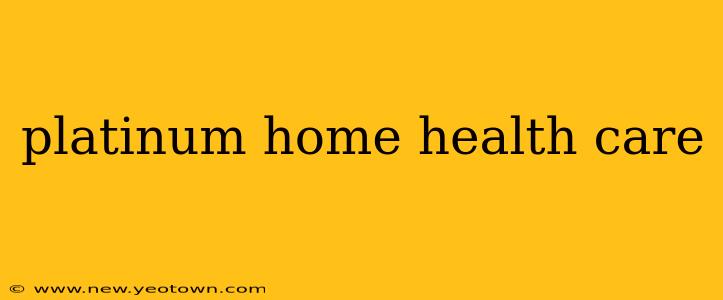 platinum home health care