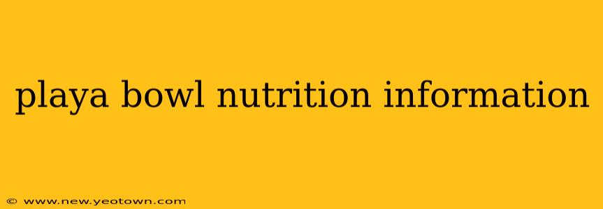 playa bowl nutrition information