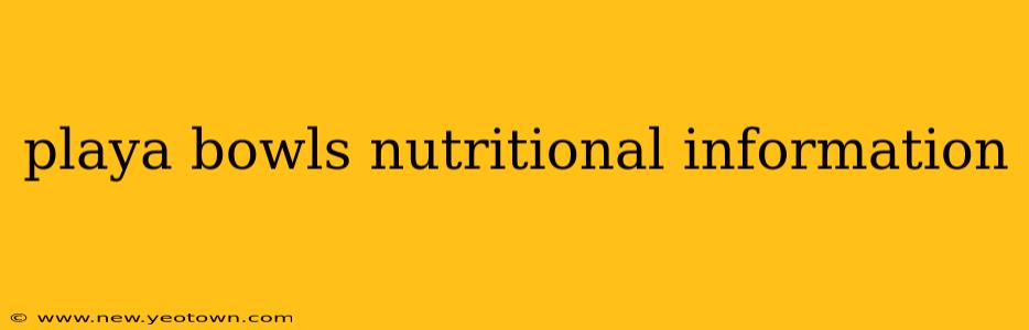 playa bowls nutritional information