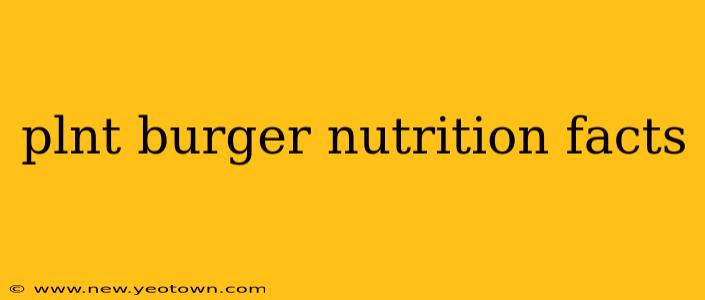plnt burger nutrition facts