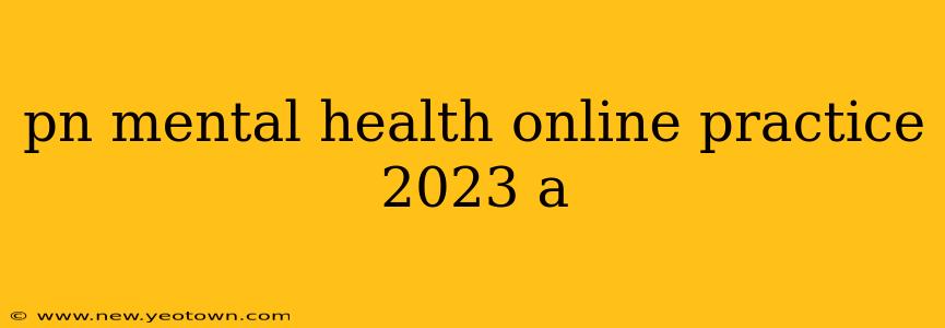 pn mental health online practice 2023 a