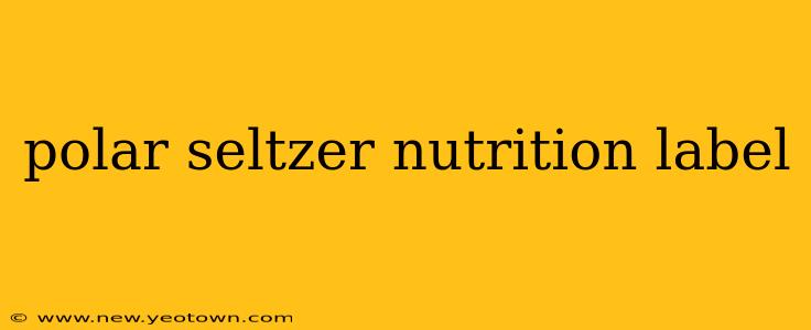 polar seltzer nutrition label