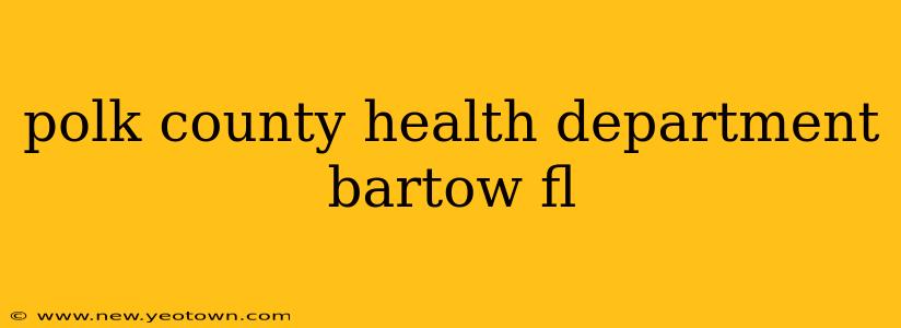 polk county health department bartow fl