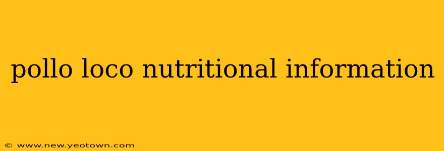 pollo loco nutritional information