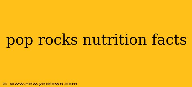 pop rocks nutrition facts