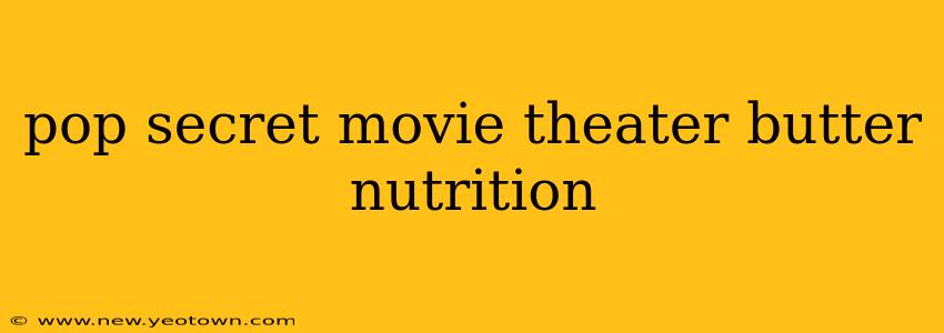 pop secret movie theater butter nutrition