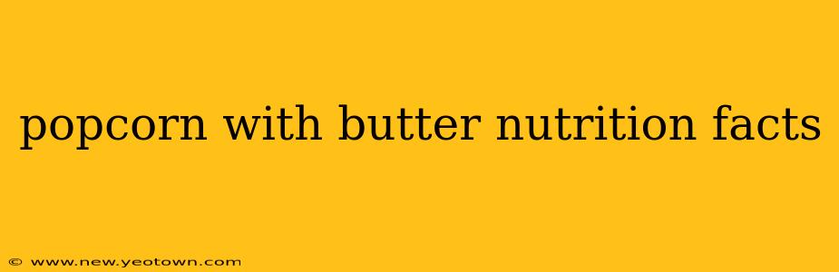 popcorn with butter nutrition facts