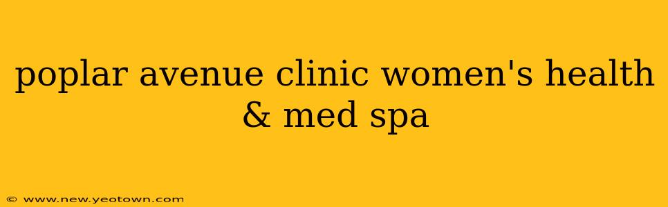 poplar avenue clinic women's health & med spa