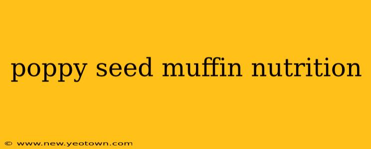 poppy seed muffin nutrition