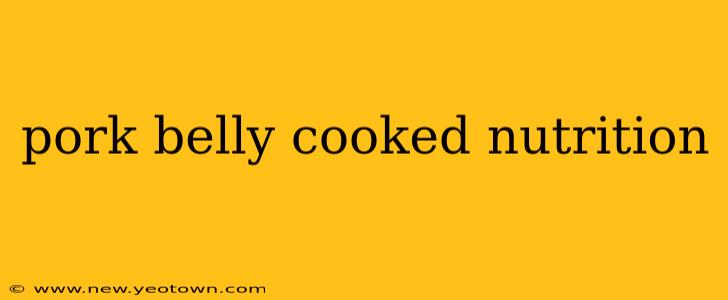 pork belly cooked nutrition