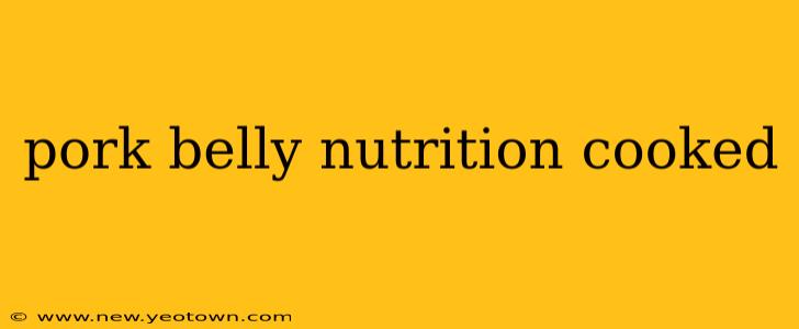 pork belly nutrition cooked