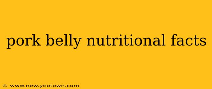 pork belly nutritional facts