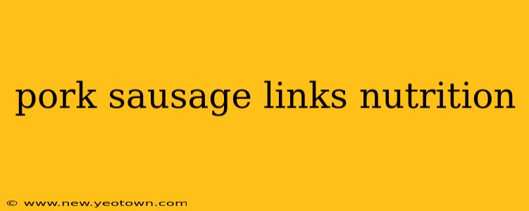 pork sausage links nutrition
