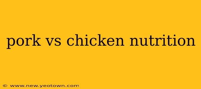 pork vs chicken nutrition