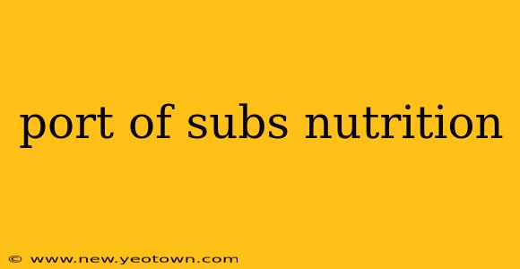 port of subs nutrition