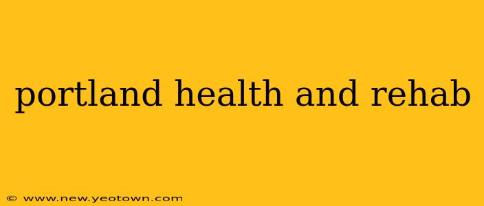portland health and rehab