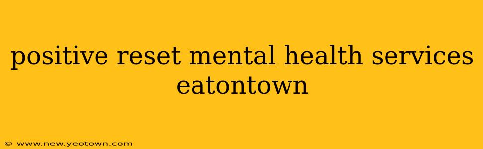 positive reset mental health services eatontown