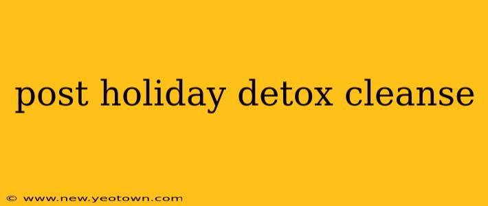 post holiday detox cleanse