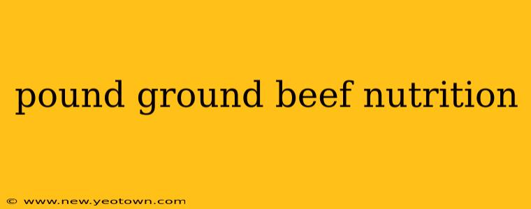 pound ground beef nutrition