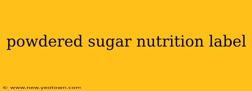 powdered sugar nutrition label