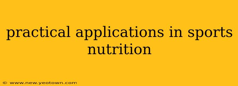 practical applications in sports nutrition