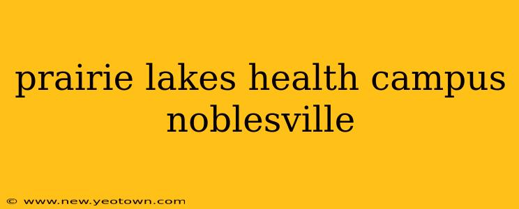 prairie lakes health campus noblesville