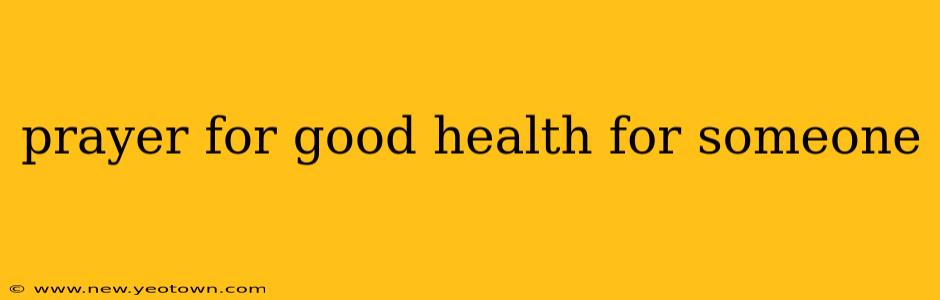 prayer for good health for someone