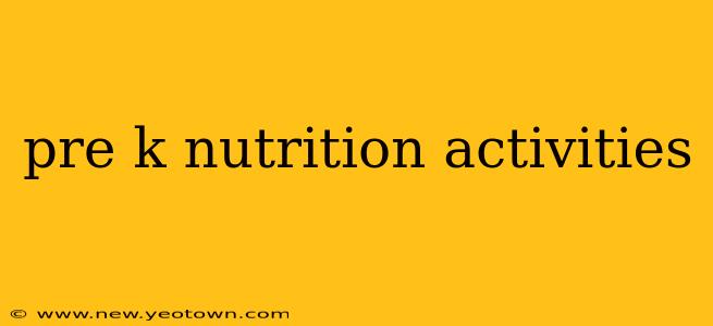 pre k nutrition activities